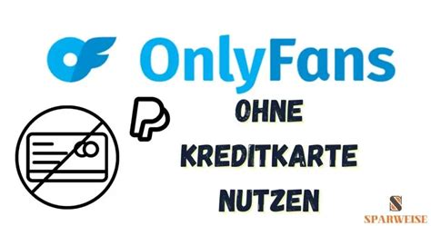 zahlungsmethoden onlyfans|OnlyFans ohne Kreditkarte nutzen – so einfach gehts wirklich